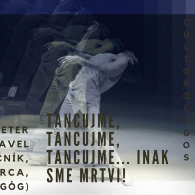 Tancujme, tancujme, tancujme… Inak sme mŕtvi!
